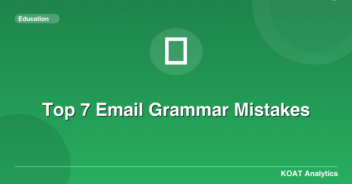 Top 7 Email Grammar Mistakes