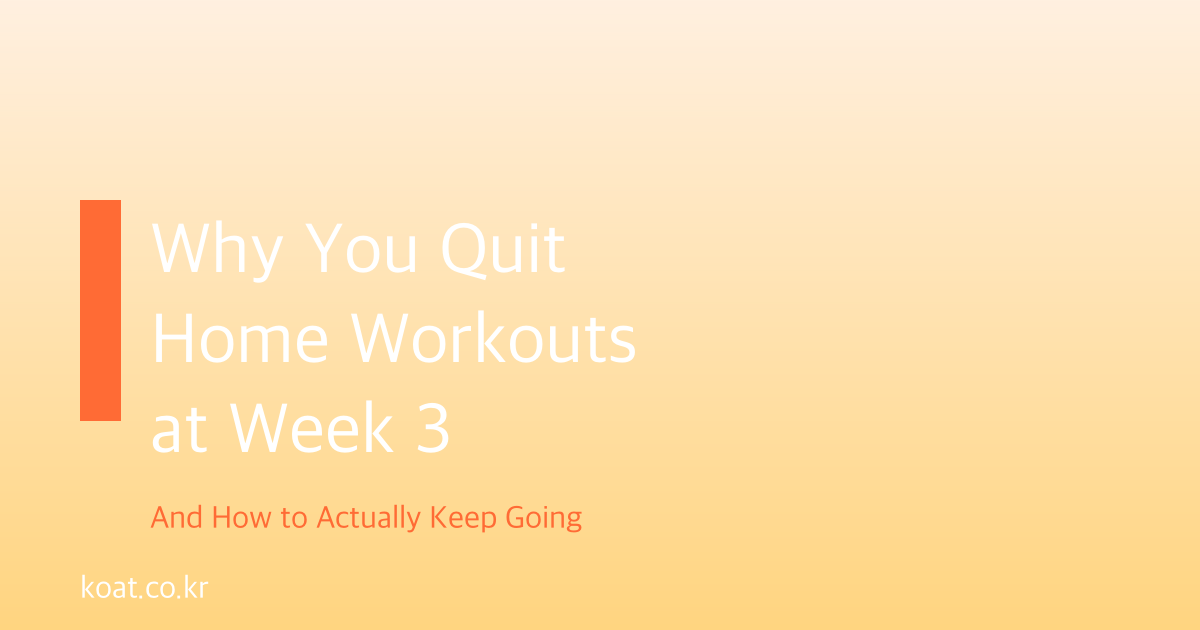 Why Most People Quit Home Workouts in 3 Weeks